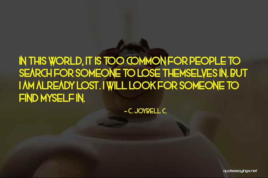 Life And Love Search Quotes Quotes By C. JoyBell C.