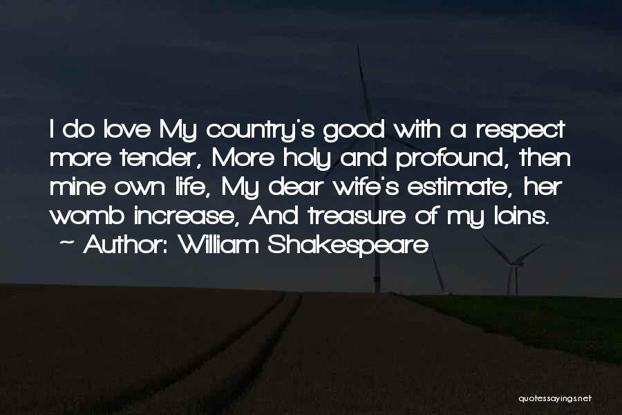 Life And Love Shakespeare Quotes By William Shakespeare