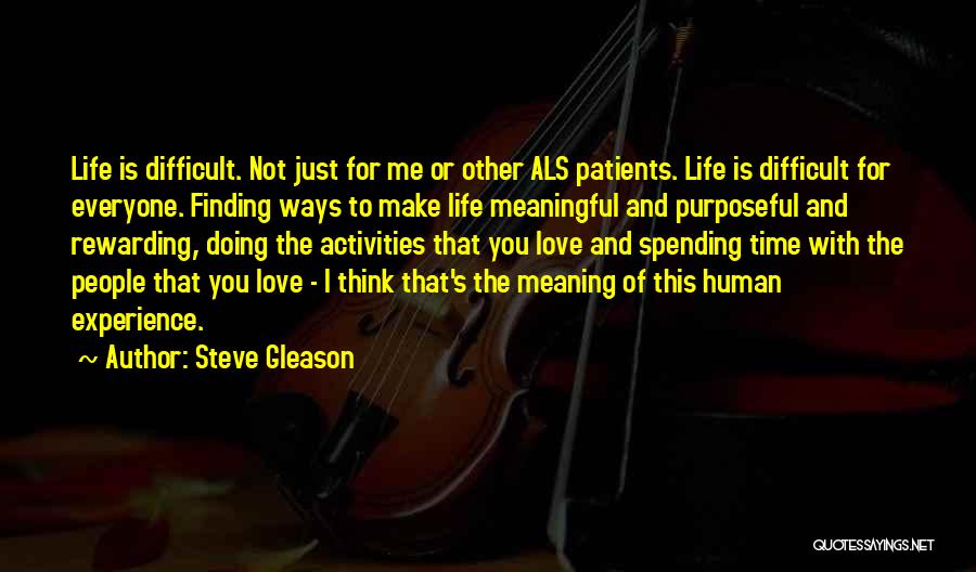 Life And Love That Make You Think Quotes By Steve Gleason