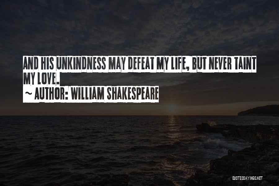 Life And Love William Shakespeare Quotes By William Shakespeare