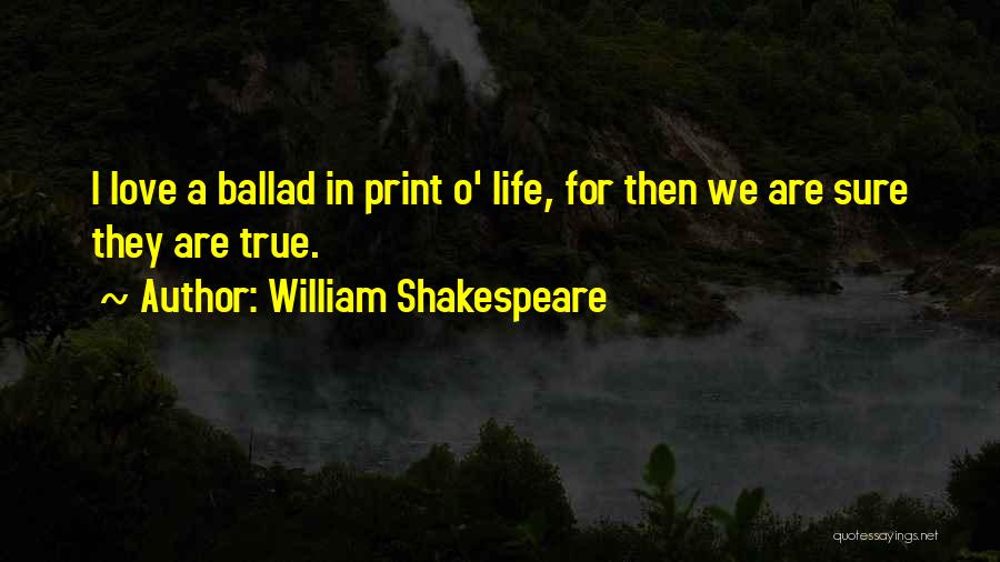 Life And Love William Shakespeare Quotes By William Shakespeare