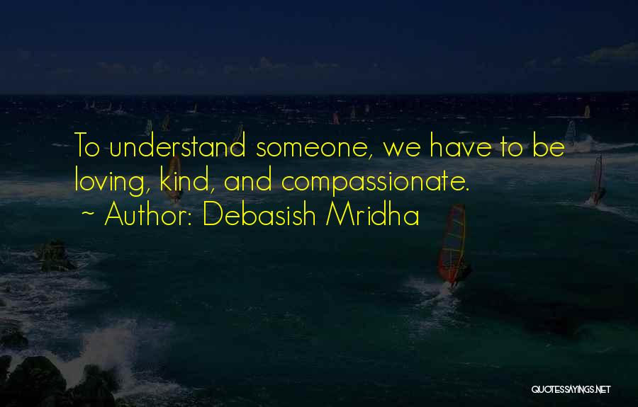 Life And Loving Someone Quotes By Debasish Mridha