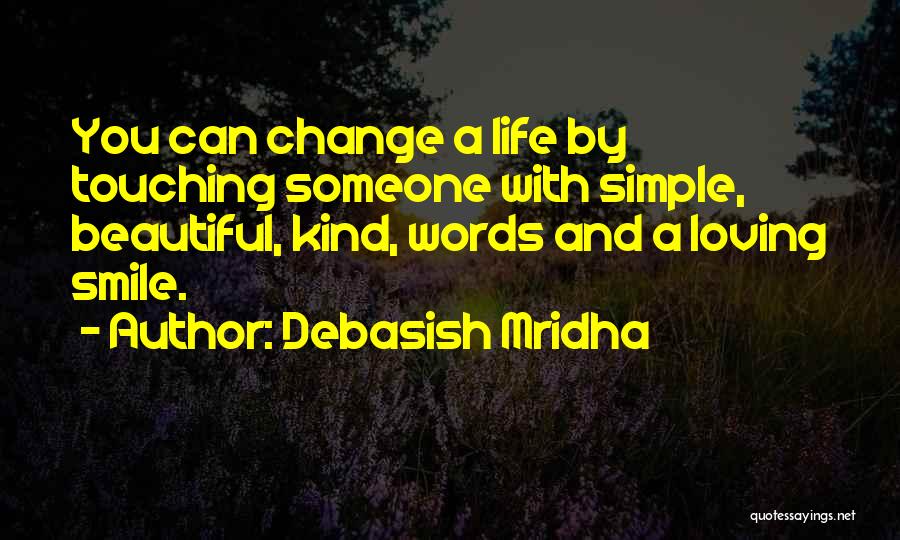 Life And Loving Someone Quotes By Debasish Mridha