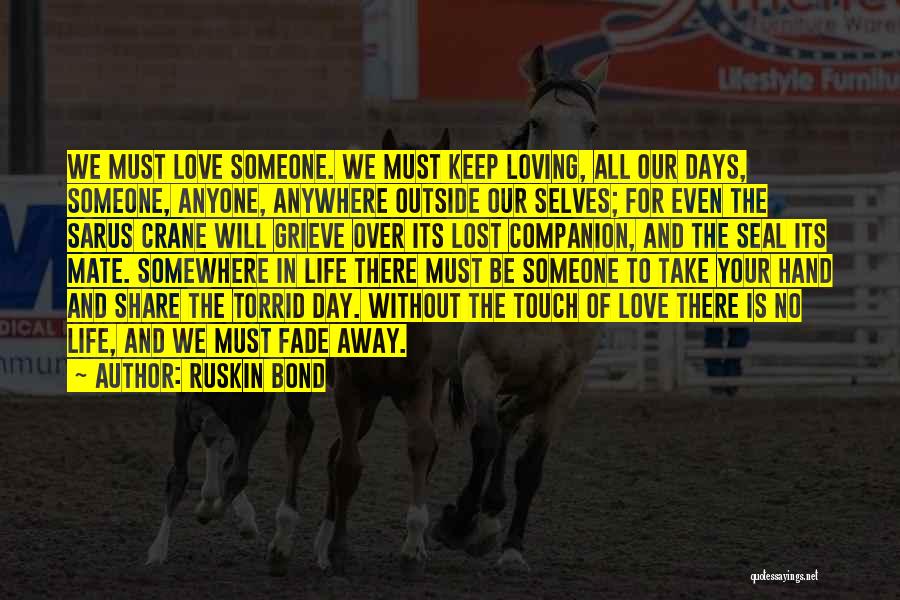 Life And Loving Someone Quotes By Ruskin Bond