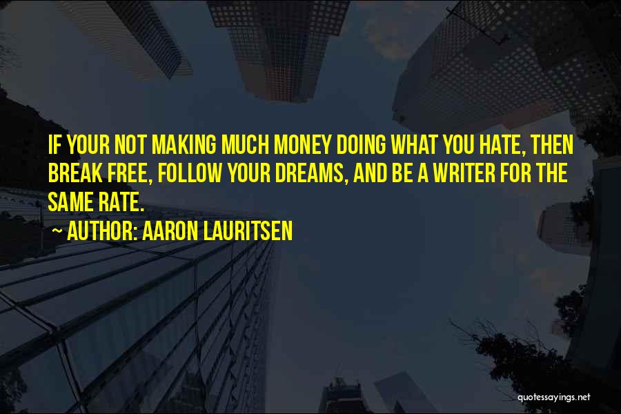 Life And Making Money Quotes By Aaron Lauritsen