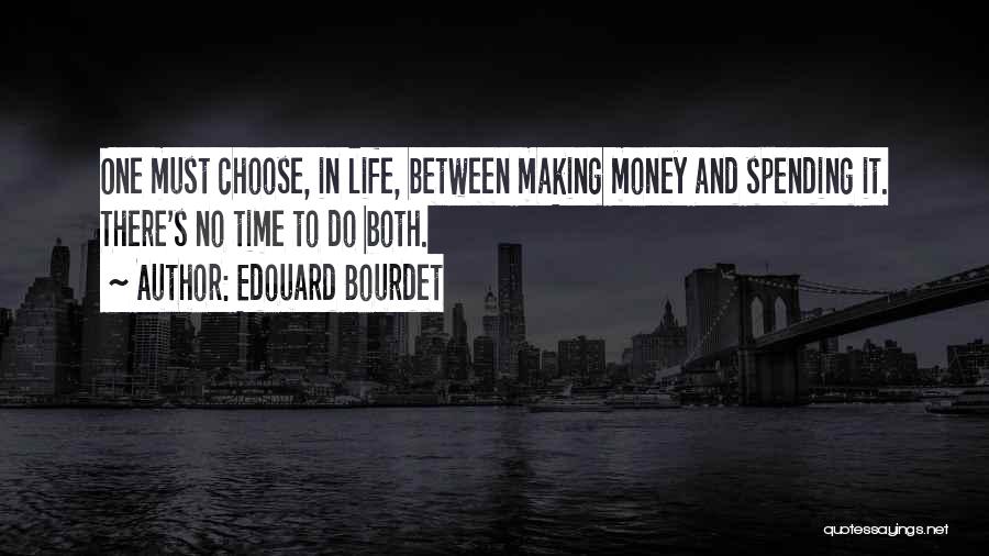 Life And Making Money Quotes By Edouard Bourdet