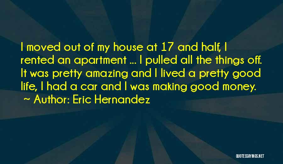 Life And Making Money Quotes By Eric Hernandez