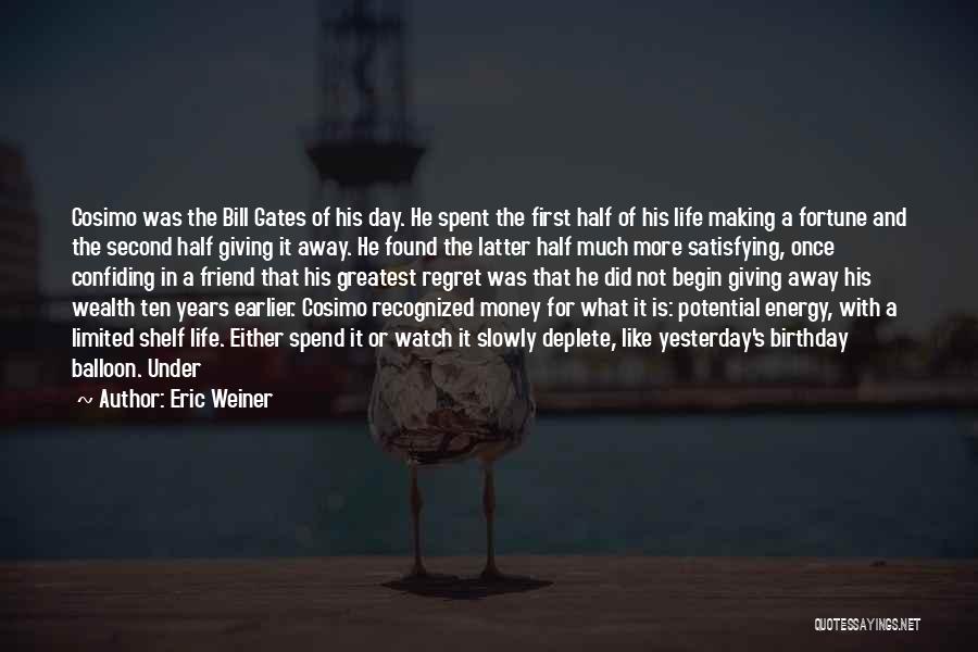 Life And Making Money Quotes By Eric Weiner