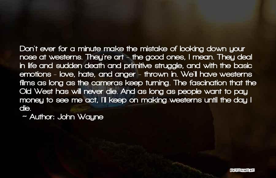 Life And Making Money Quotes By John Wayne