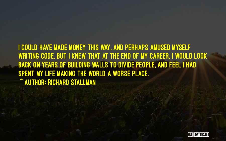 Life And Making Money Quotes By Richard Stallman