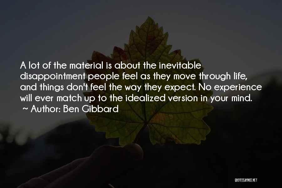 Life And Material Things Quotes By Ben Gibbard