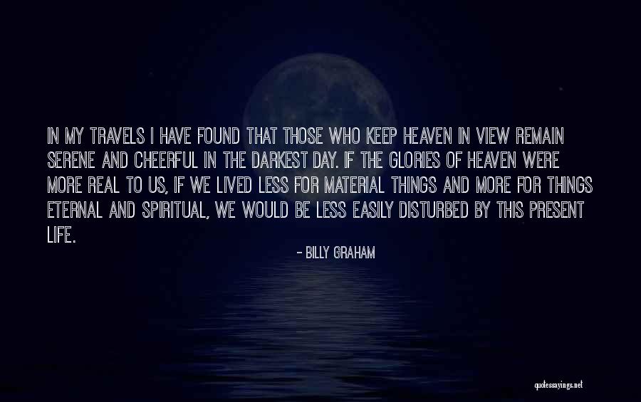 Life And Material Things Quotes By Billy Graham