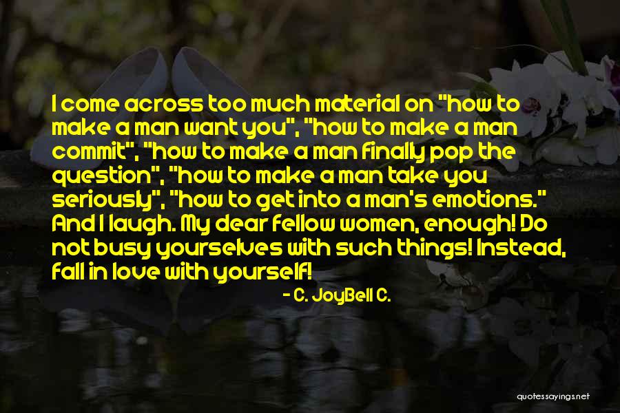 Life And Material Things Quotes By C. JoyBell C.