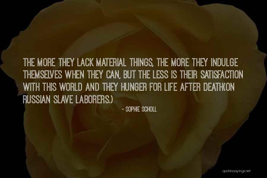 Life And Material Things Quotes By Sophie Scholl