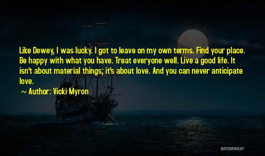 Life And Material Things Quotes By Vicki Myron