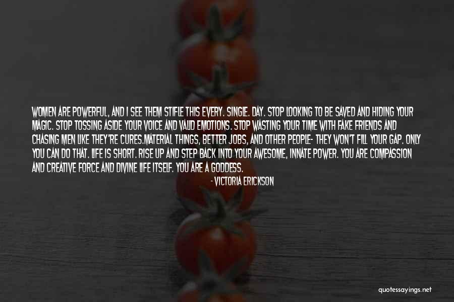 Life And Material Things Quotes By Victoria Erickson