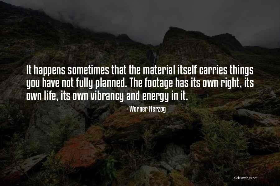 Life And Material Things Quotes By Werner Herzog