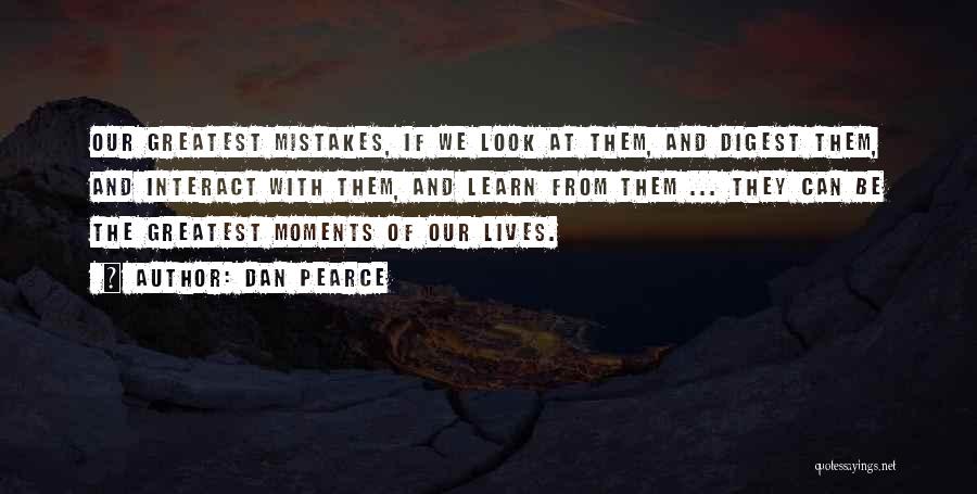Life And Mistakes Learning Quotes By Dan Pearce