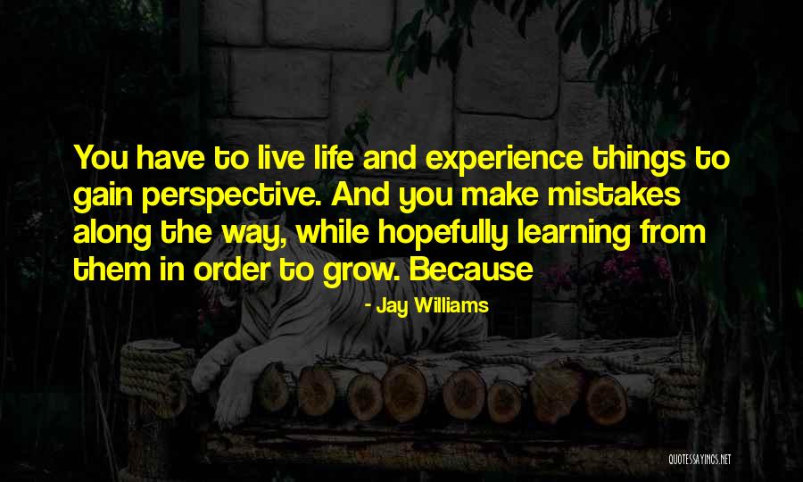 Life And Mistakes Learning Quotes By Jay Williams