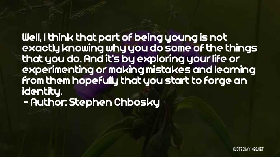 Life And Mistakes Learning Quotes By Stephen Chbosky