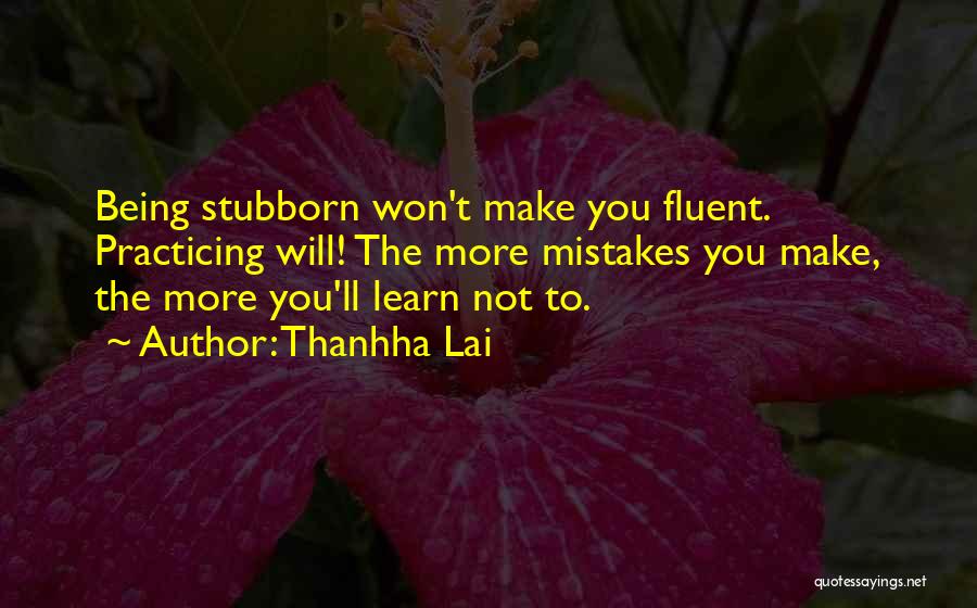 Life And Mistakes Learning Quotes By Thanhha Lai