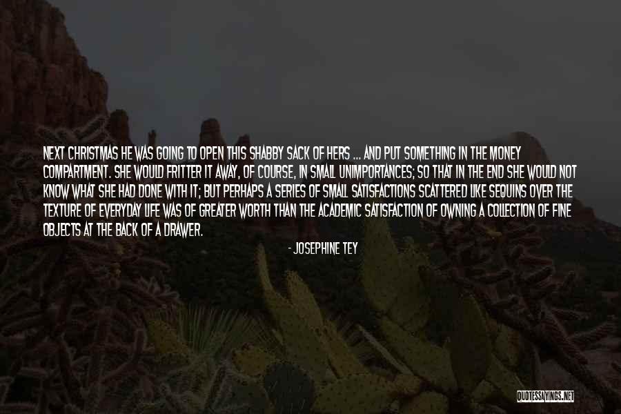 Life And Money Quotes By Josephine Tey Life And Money Quotes By Josephine Tey