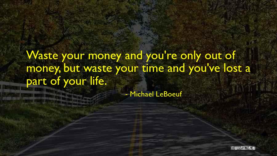 Life And Money Quotes By Michael LeBoeuf