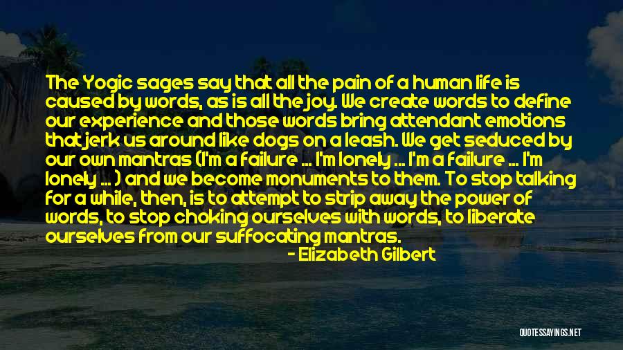 Life And Monuments Quotes By Elizabeth Gilbert Life And Monuments Quotes By Elizabeth Gilbert