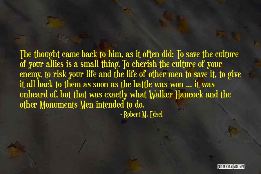 Life And Monuments Quotes By Robert M. Edsel Life And Monuments Quotes By Robert M. Edsel