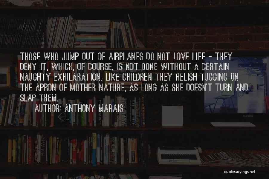 Life And Mother Nature Quotes By Anthony Marais