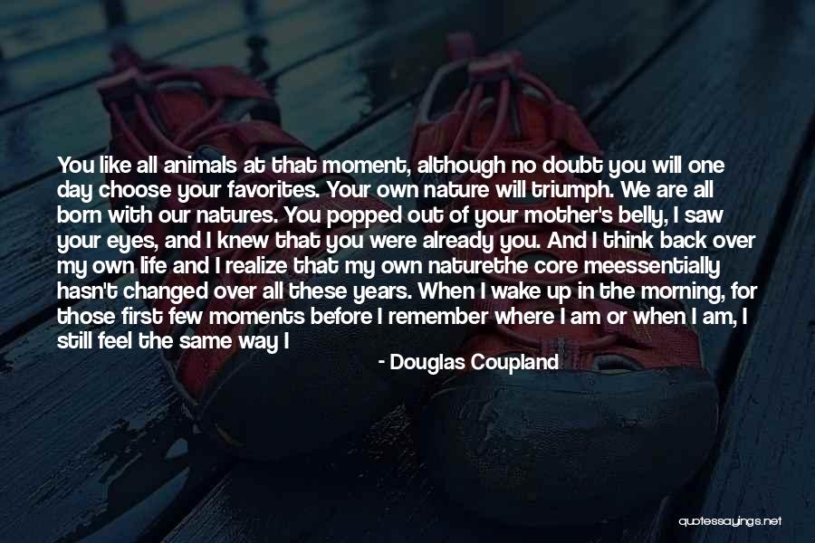 Life And Mother Nature Quotes By Douglas Coupland