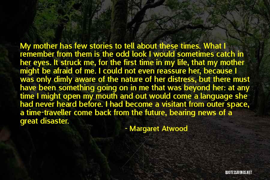 Life And Mother Nature Quotes By Margaret Atwood