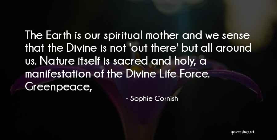 Life And Mother Nature Quotes By Sophie Cornish