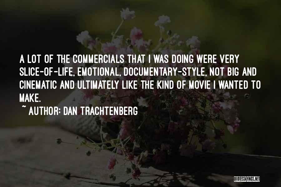 Life And Movie Quotes By Dan Trachtenberg