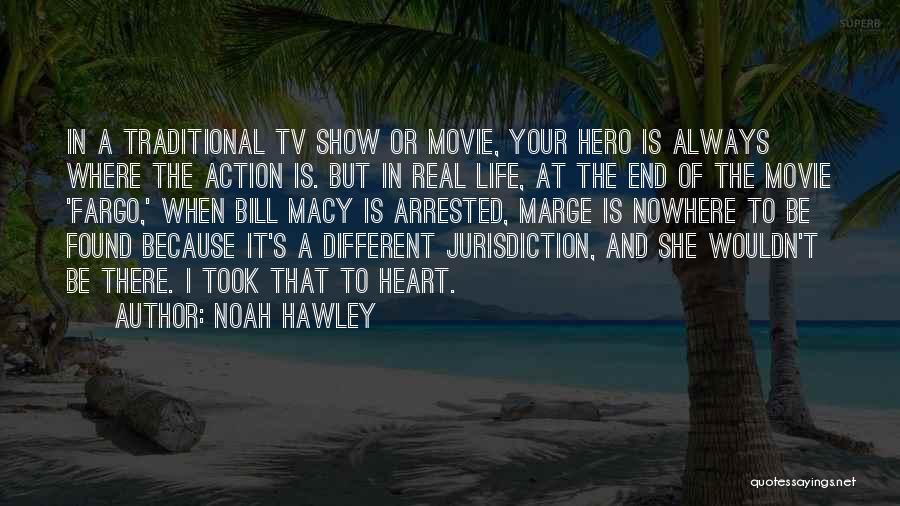 Life And Movie Quotes By Noah Hawley