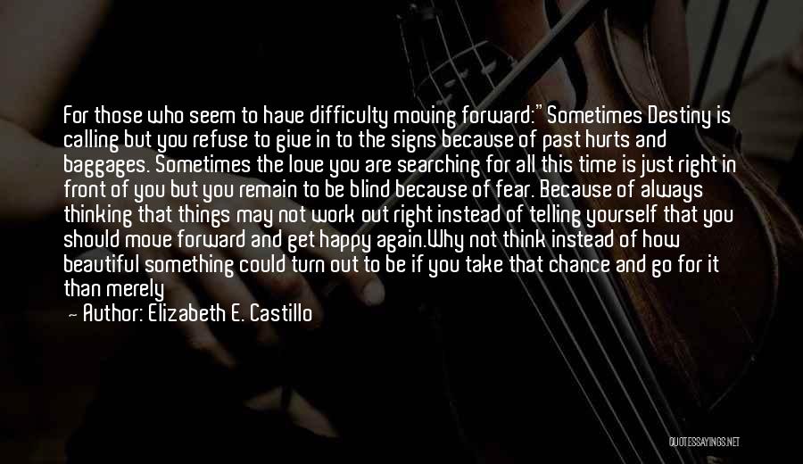 Life And Moving Away Quotes By Elizabeth E. Castillo