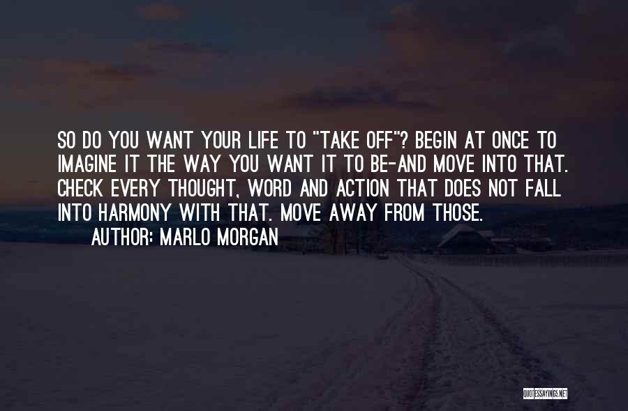 Life And Moving Away Quotes By Marlo Morgan