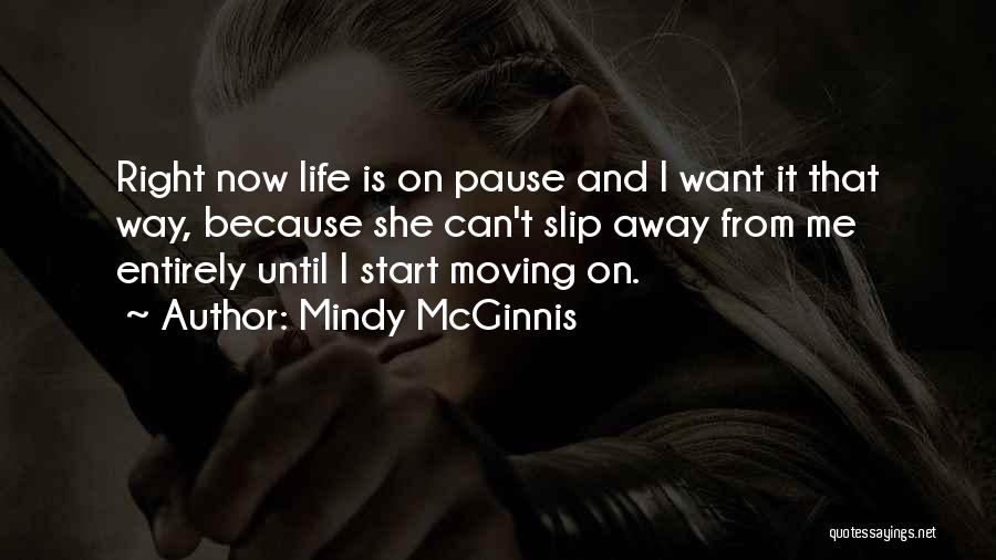 Life And Moving Away Quotes By Mindy McGinnis