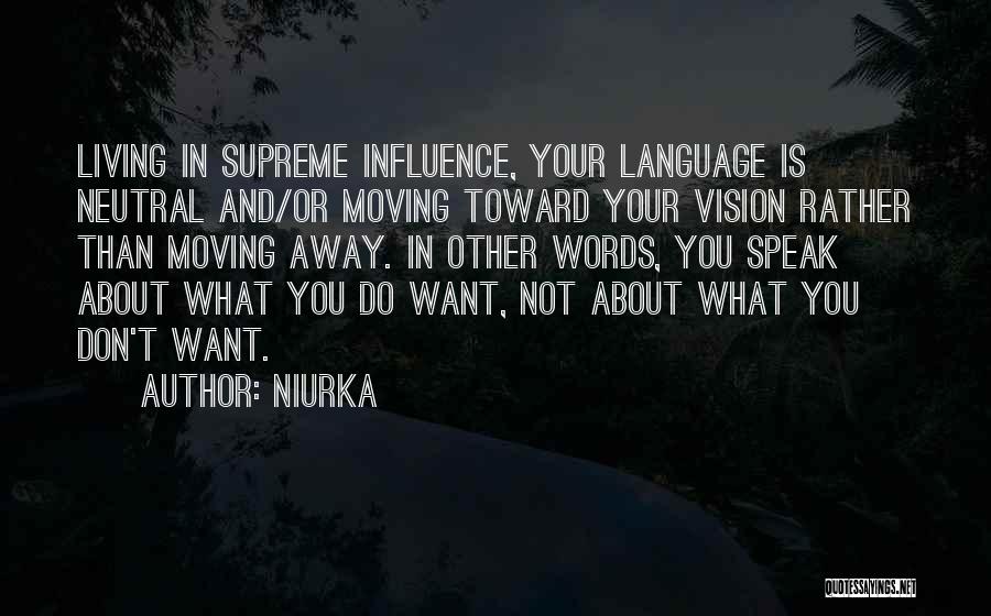 Life And Moving Away Quotes By Niurka