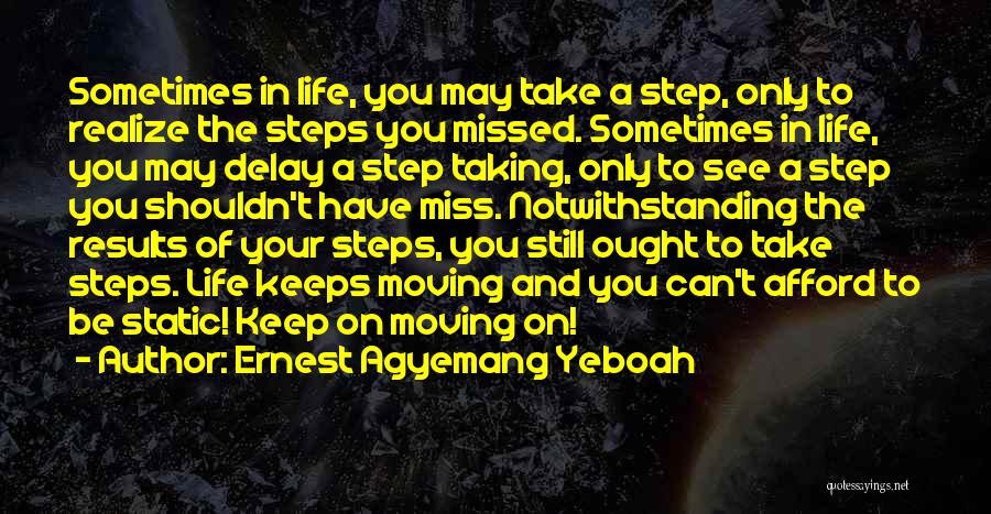 Life And Moving On Forward Quotes By Ernest Agyemang Yeboah