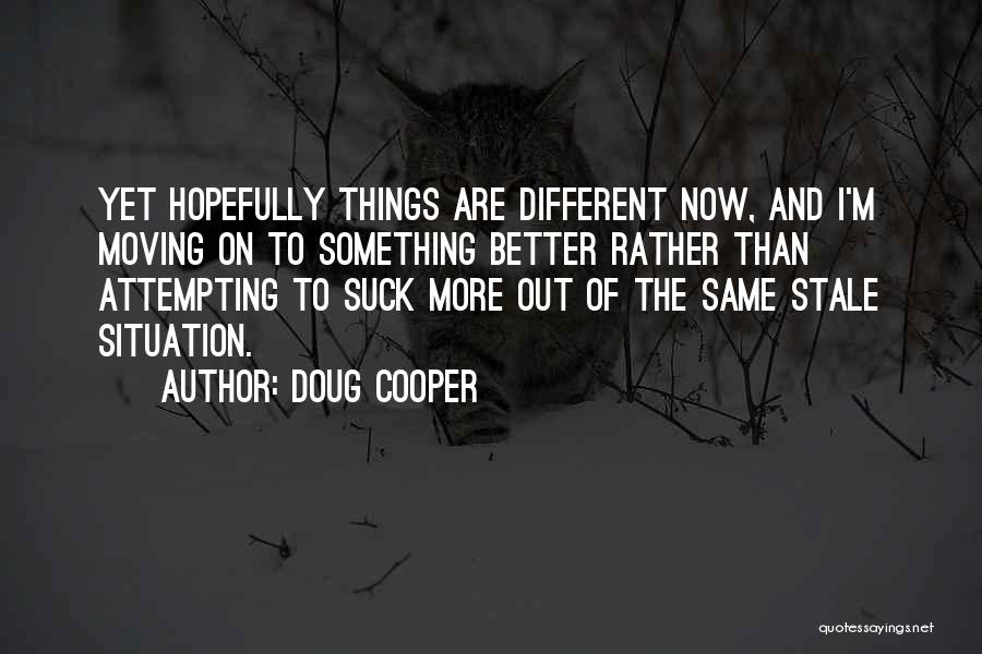 Life And Moving On Quotes By Doug Cooper