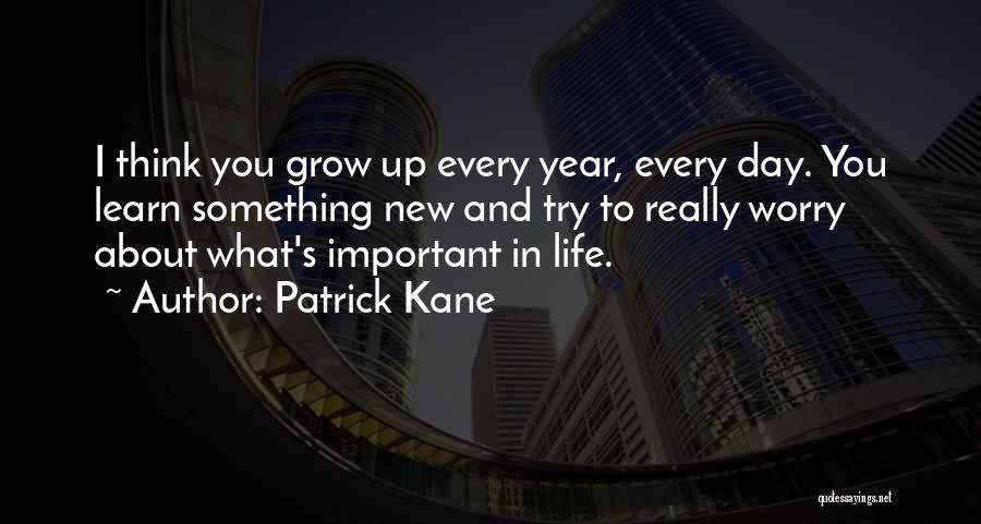 Life And New Year Quotes By Patrick Kane