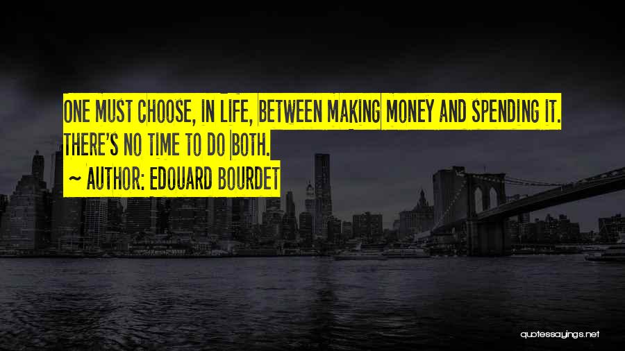 Life And No Money Quotes By Edouard Bourdet