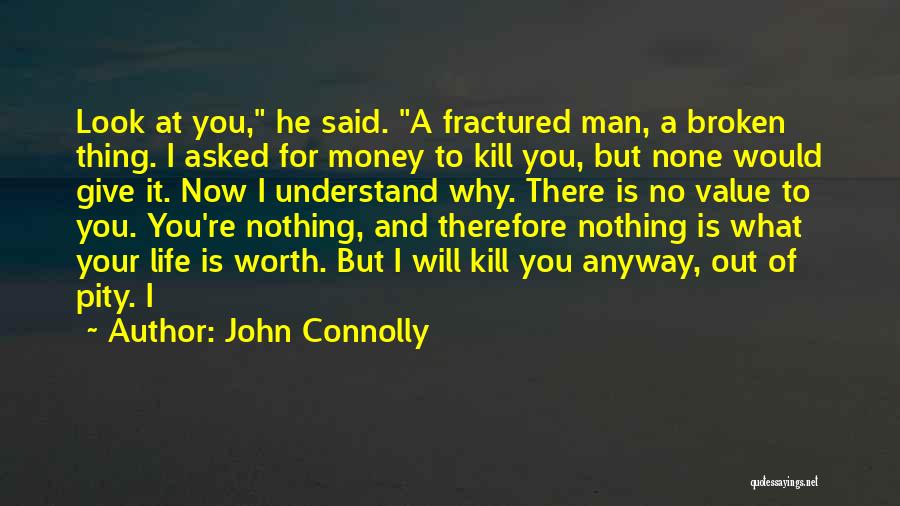 Life And No Money Quotes By John Connolly