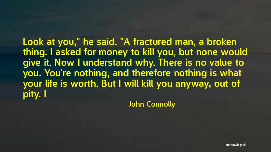 Life And No Money Quotes By John Connolly