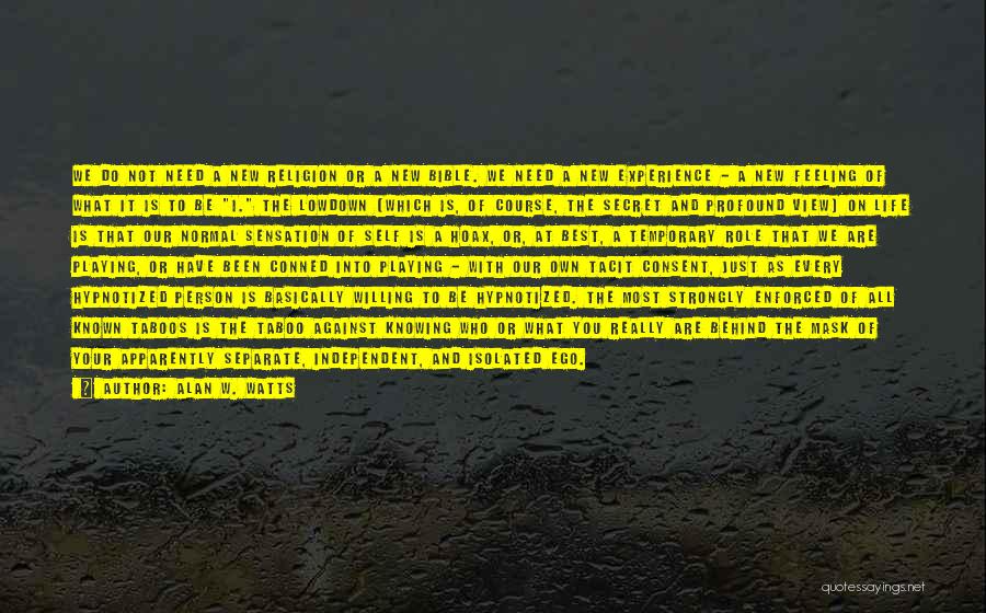 Life And Not Knowing What To Do Quotes By Alan W. Watts