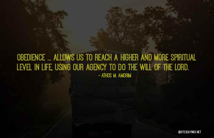 Life And Obedience Quotes By Athos M. Amorim Life And Obedience Quotes By Athos M. Amorim