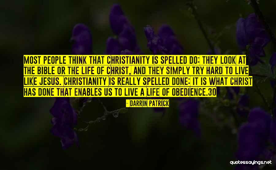 Life And Obedience Quotes By Darrin Patrick Life And Obedience Quotes By Darrin Patrick