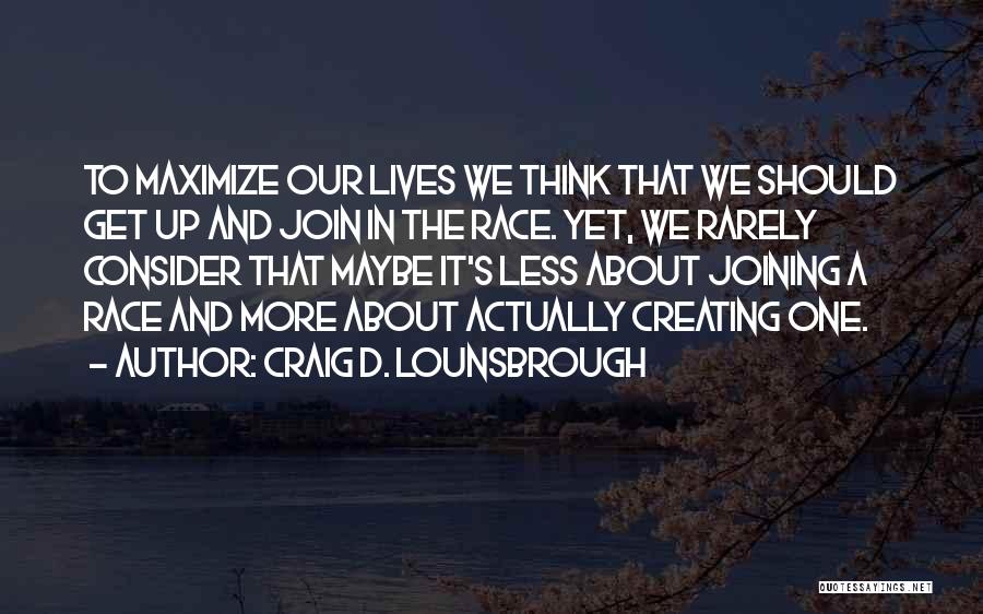 Life And Our Journey Quotes By Craig D. Lounsbrough