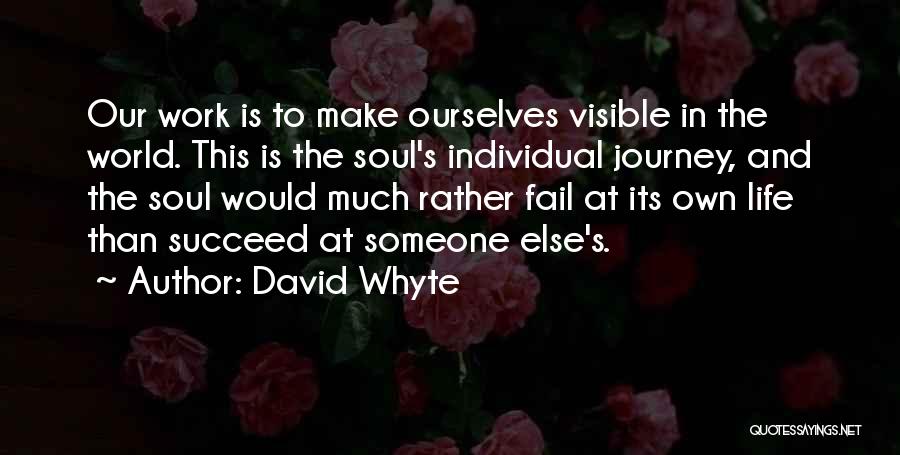 Life And Our Journey Quotes By David Whyte